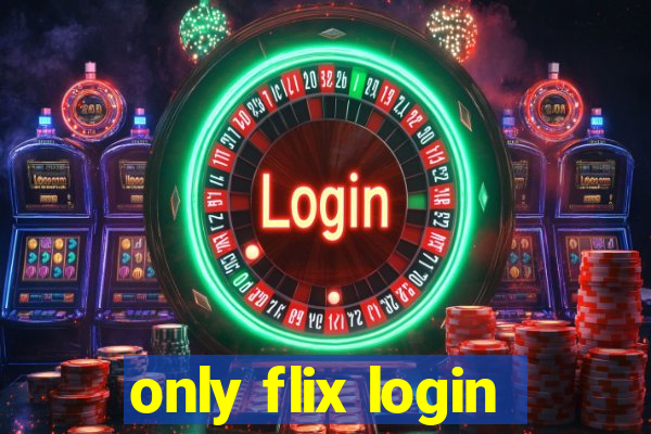 only flix login